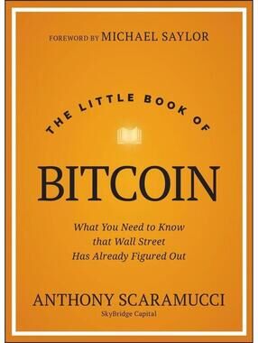 The Little Book of Bitcoin: What You Need to Know that Wall Street Has Already
